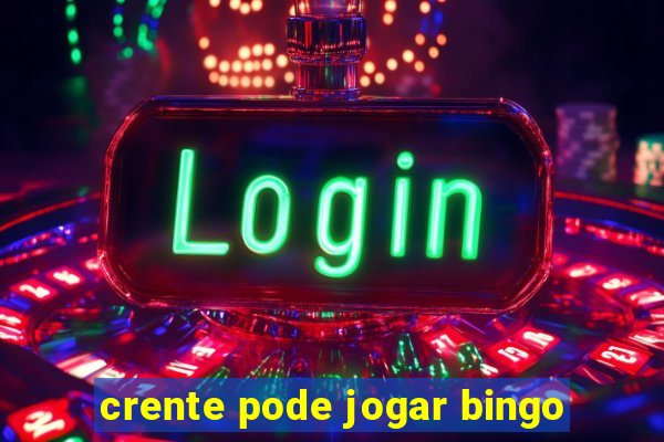 crente pode jogar bingo